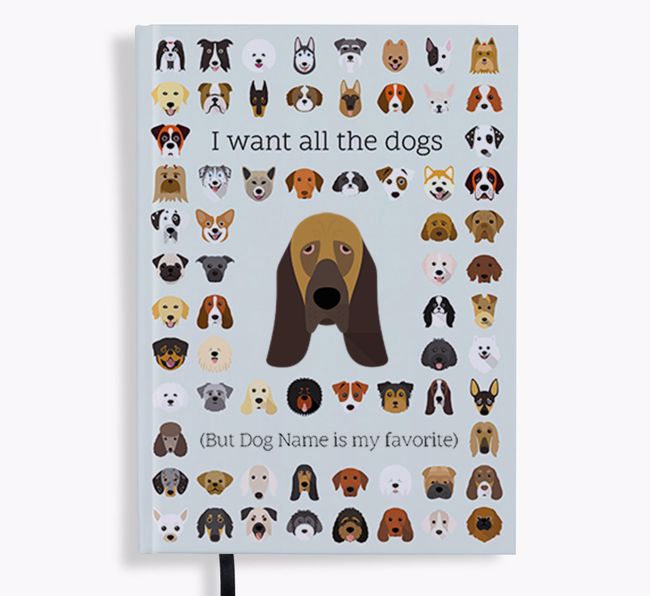 I Want All the Dogs: Personalized {breedFullName} Notebook